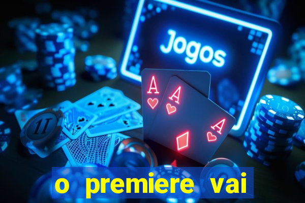 o premiere vai transmitir o jogo do flamengo hoje